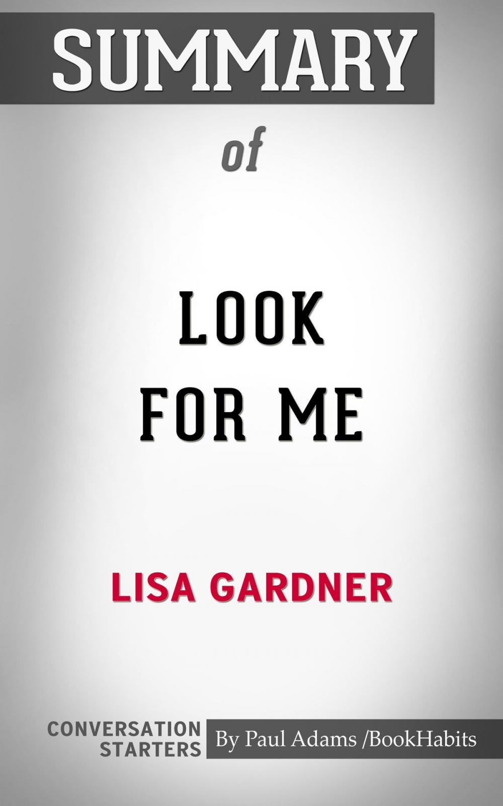Big bigCover of Summary of Look for Me by Lisa Gardner | Conversation Starters