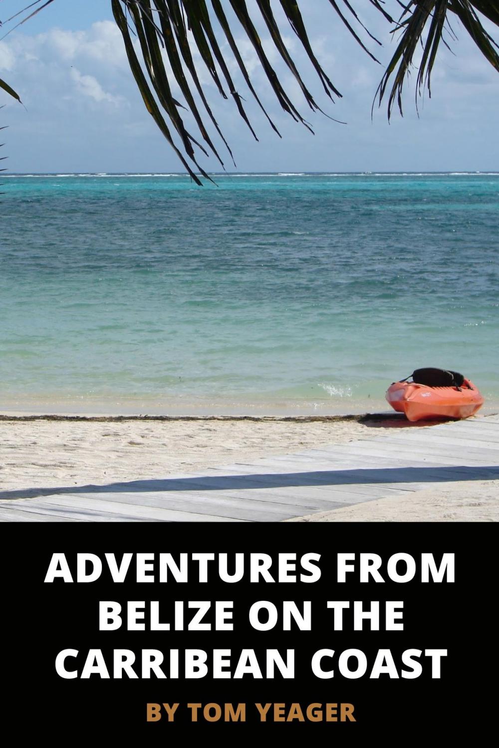 Big bigCover of Adventures from Belize on the Caribbean Coast