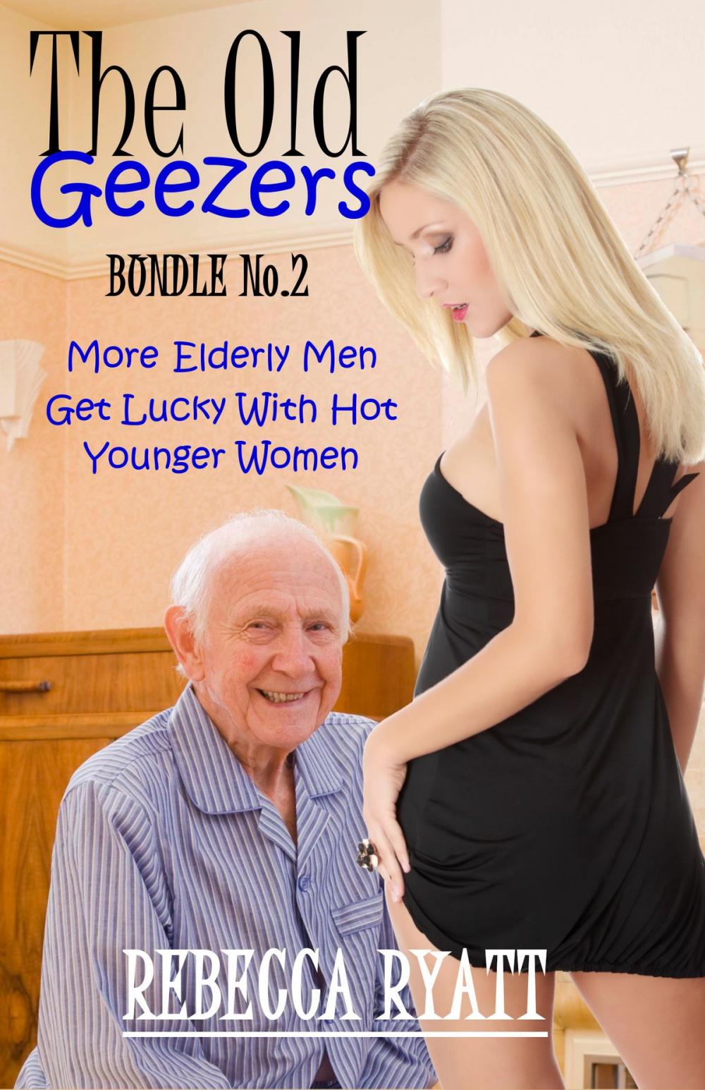 Big bigCover of The Old Geezers: Bundle No. 2 - More Elderly Men Get Lucky With Hot Younger Women