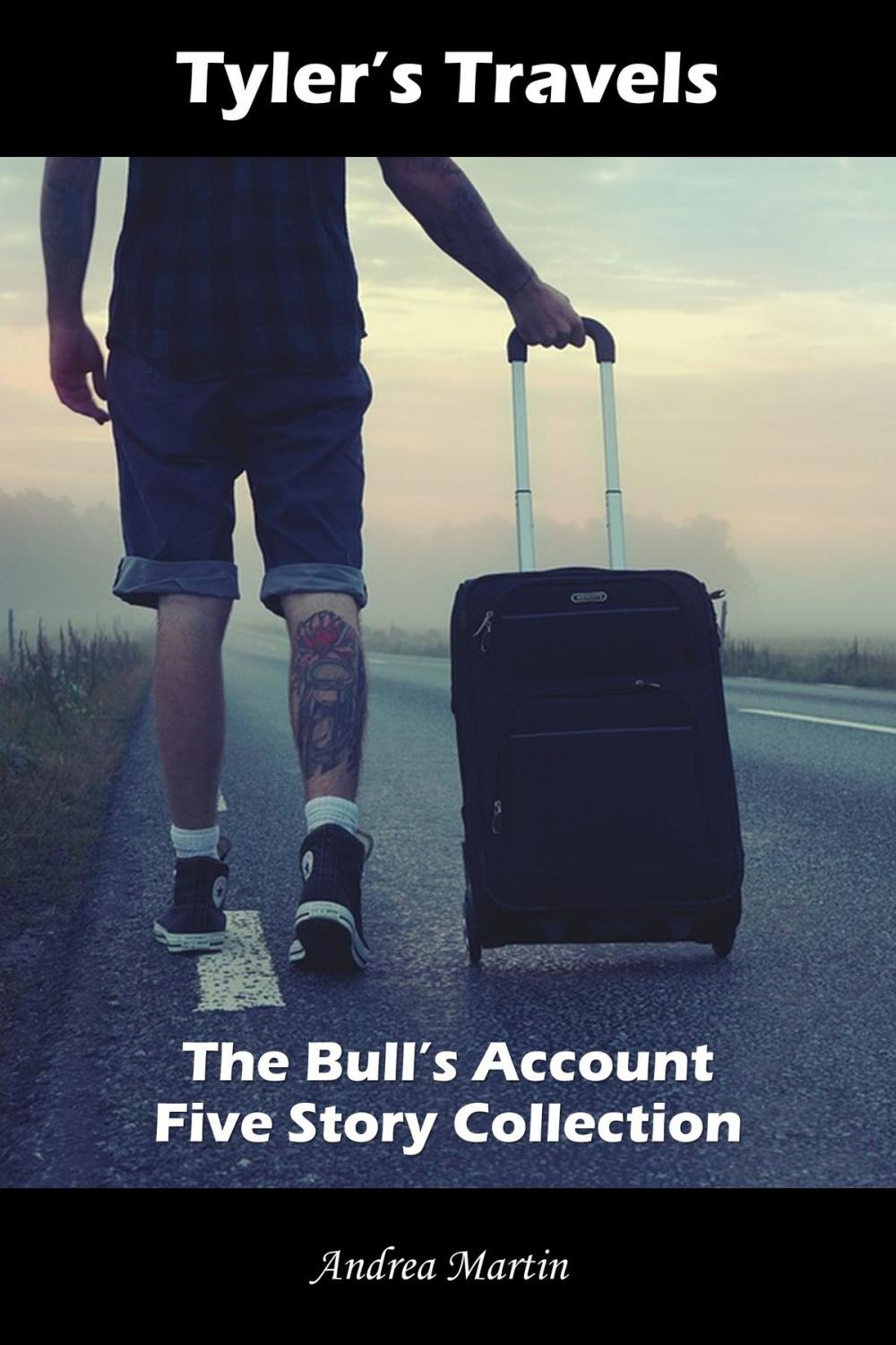 Big bigCover of Tyler's Travels: The Bull's Account Five Story Collection