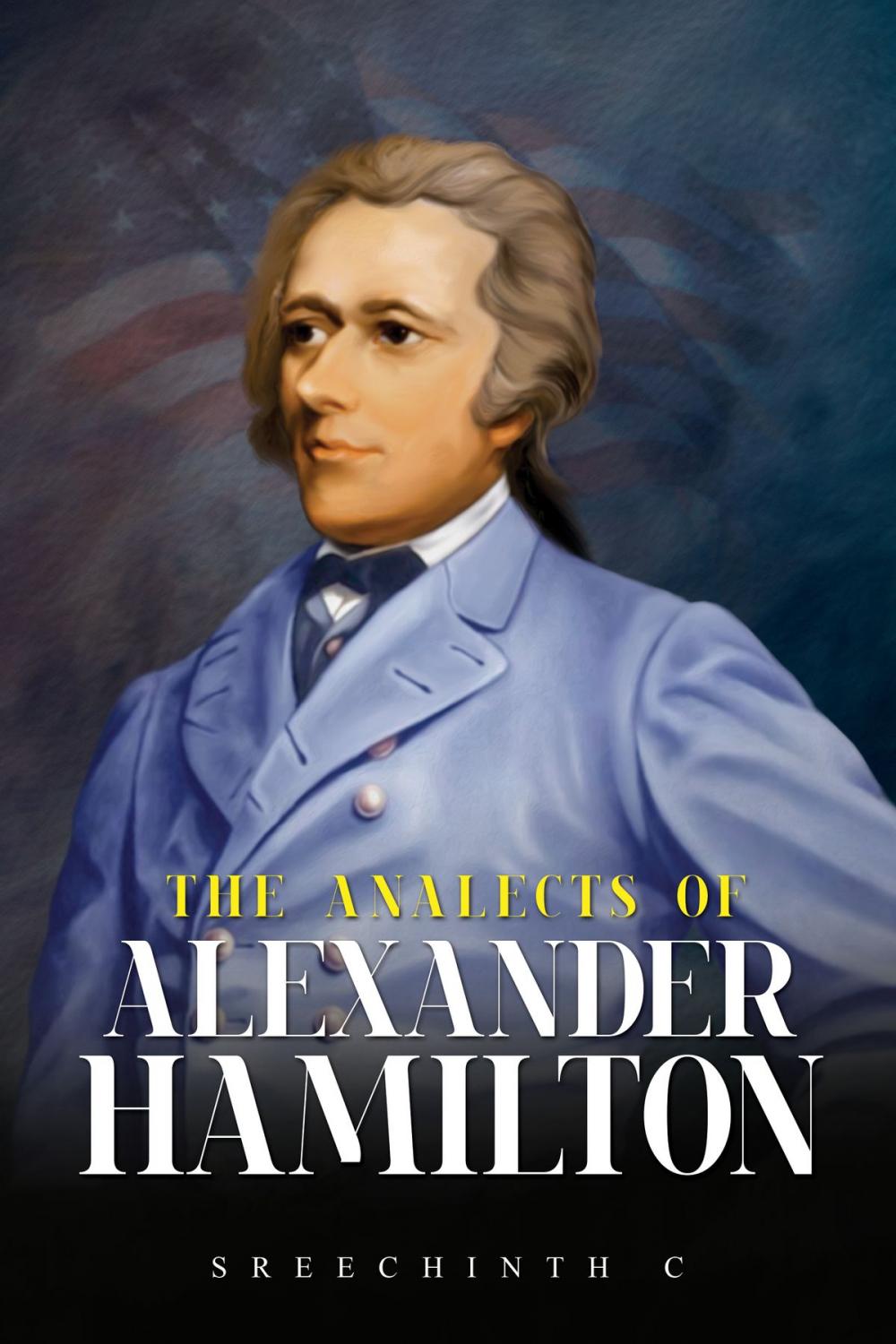 Big bigCover of The Analects of Alexander Hamilton: Alexander Hamilton Quotes