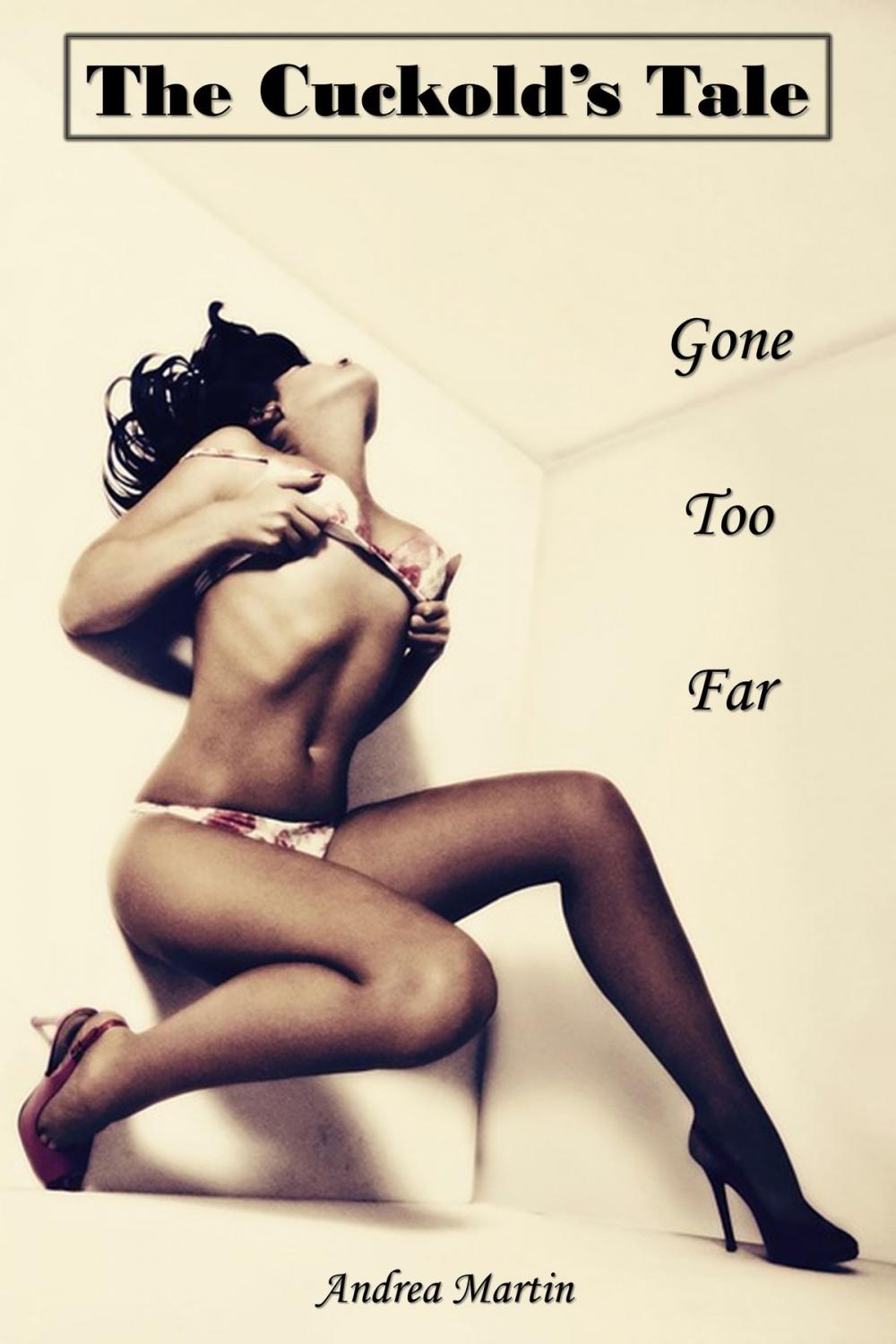 Big bigCover of The Cuckold's Tale: Gone Too Far