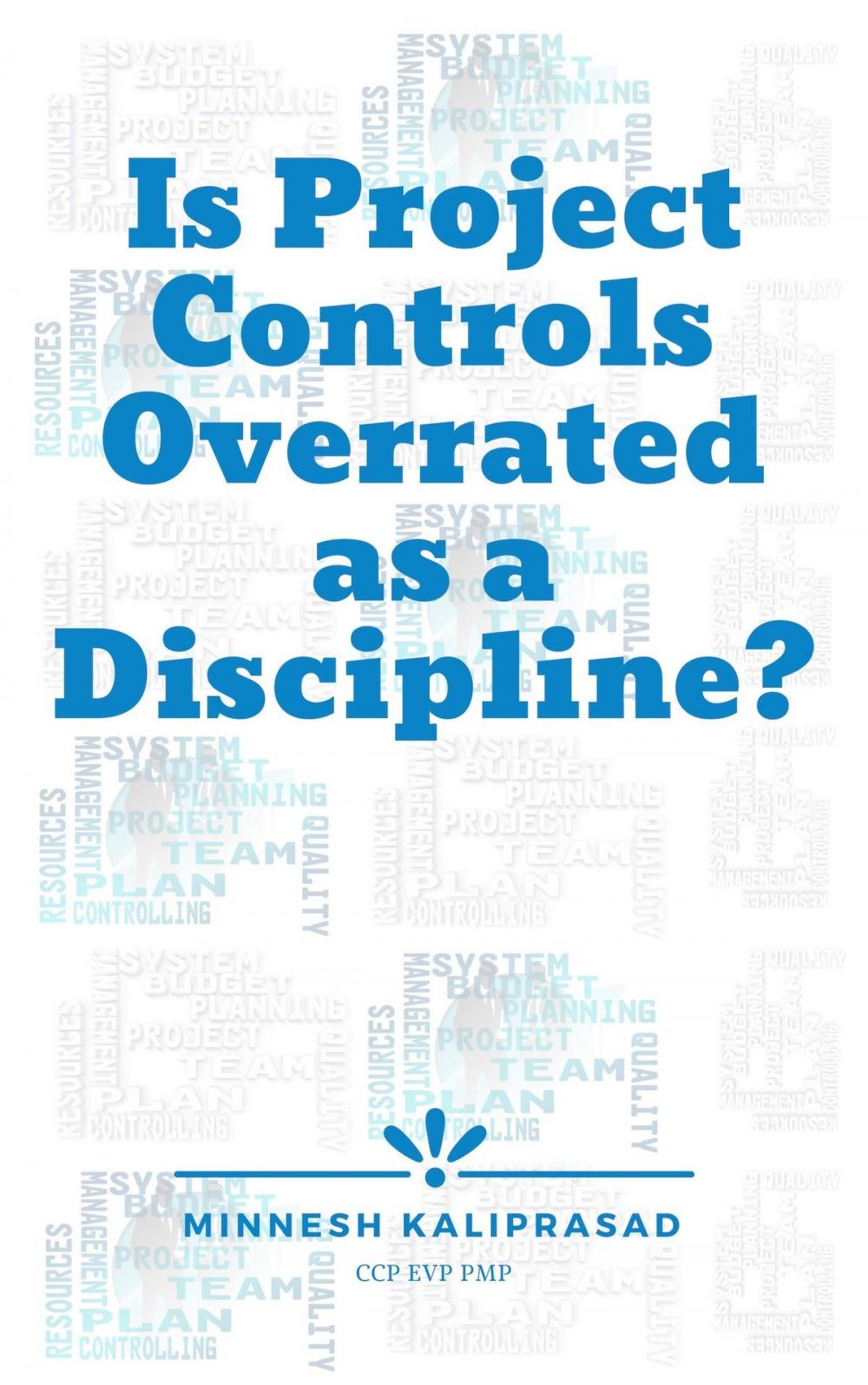 Big bigCover of Is Project Controls Overrated as a Discipline?