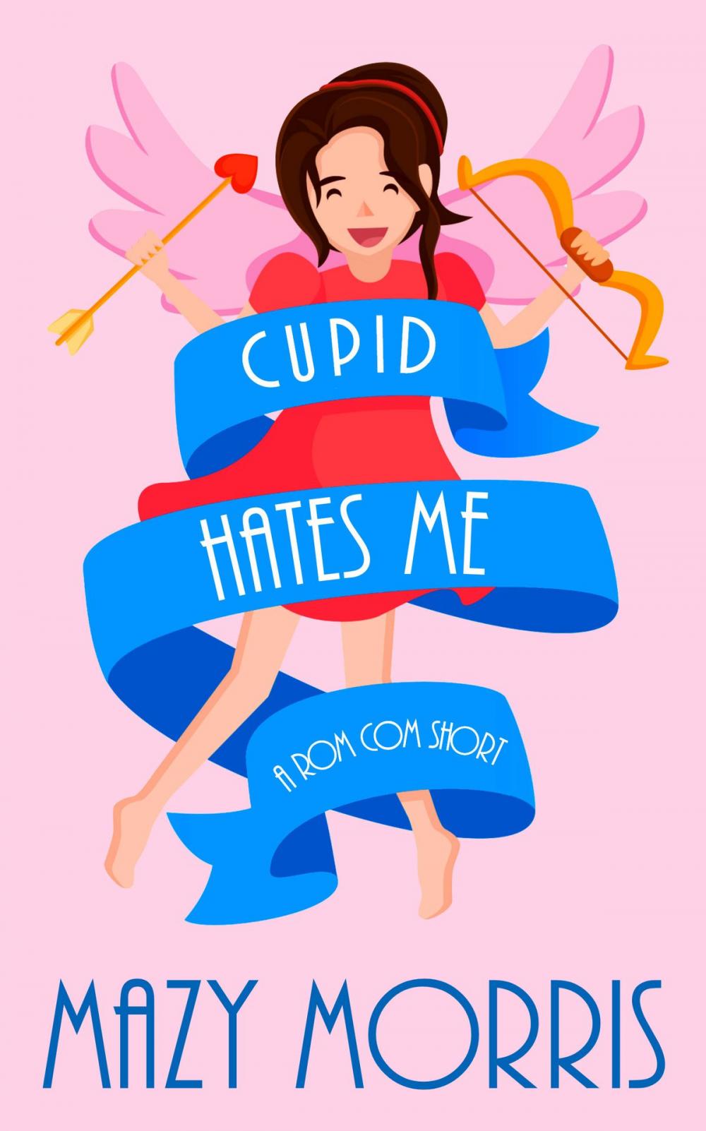 Big bigCover of Cupid Hates Me: A Rom Com Short