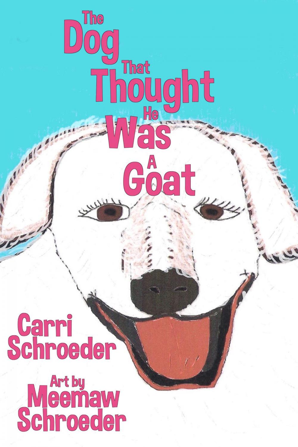 Big bigCover of The Dog That Thought He Was a Goat