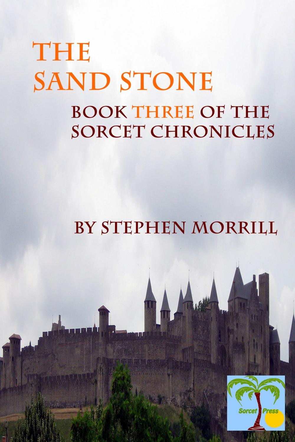 Big bigCover of The Sandstone: Book Three of the Sorcet Chronicles