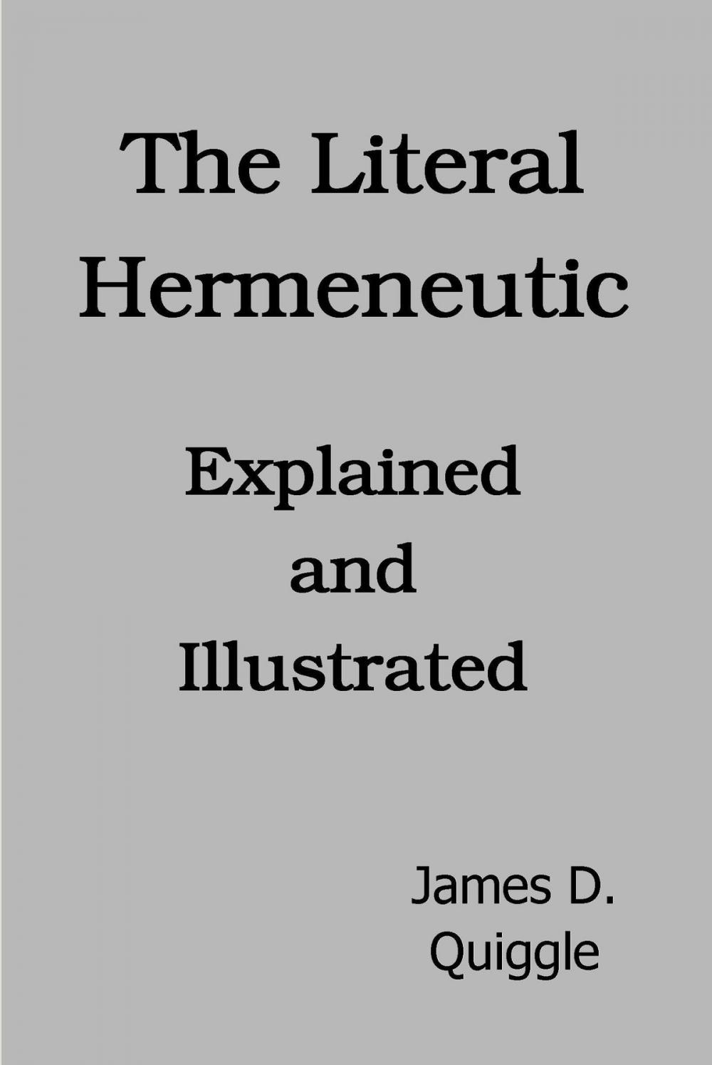 Big bigCover of The Literal Hermeneutic, Explained and Illustrated