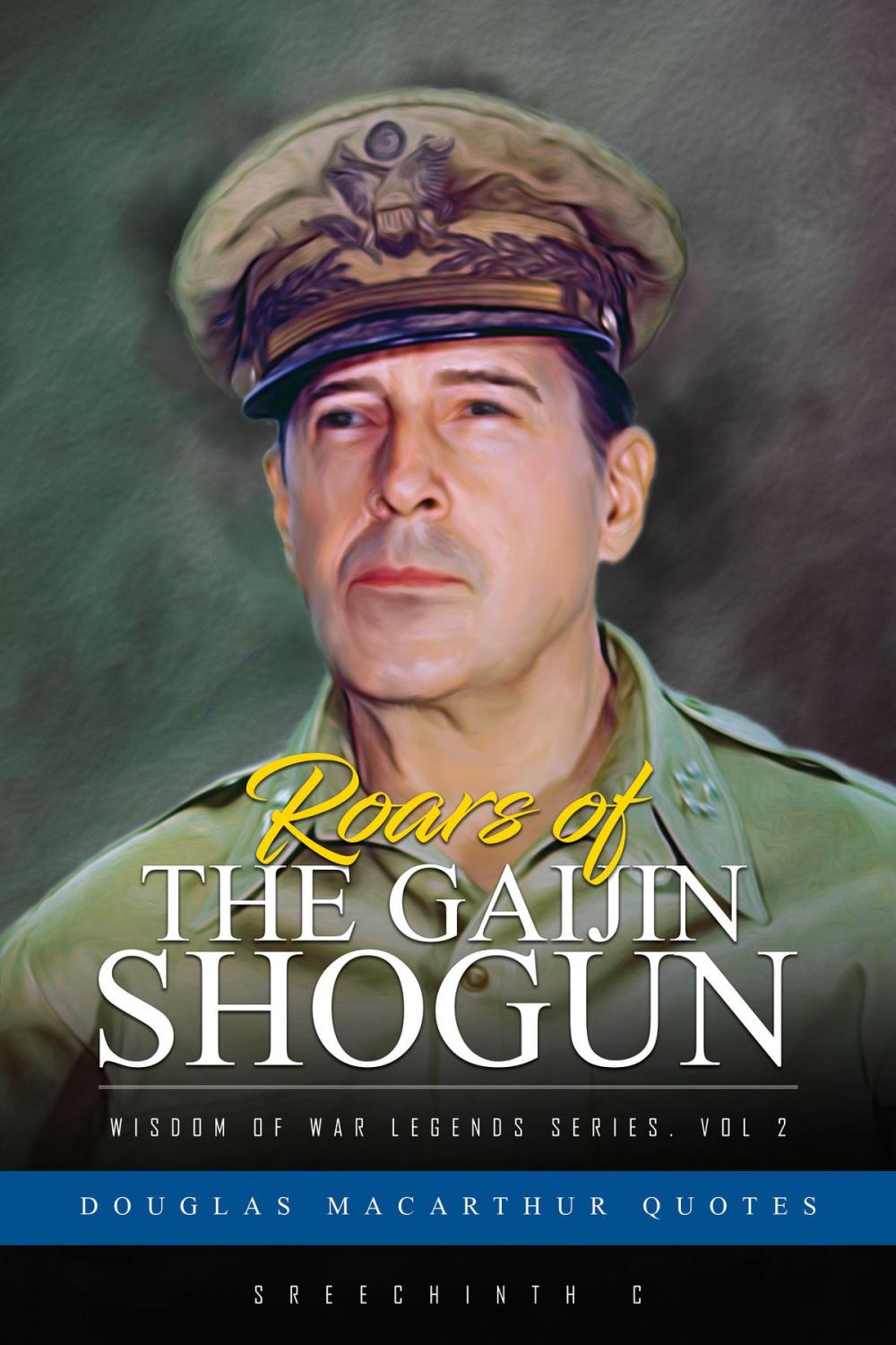 Big bigCover of Roars of the Gaijin Shogun: Douglas MacArthur Quotes