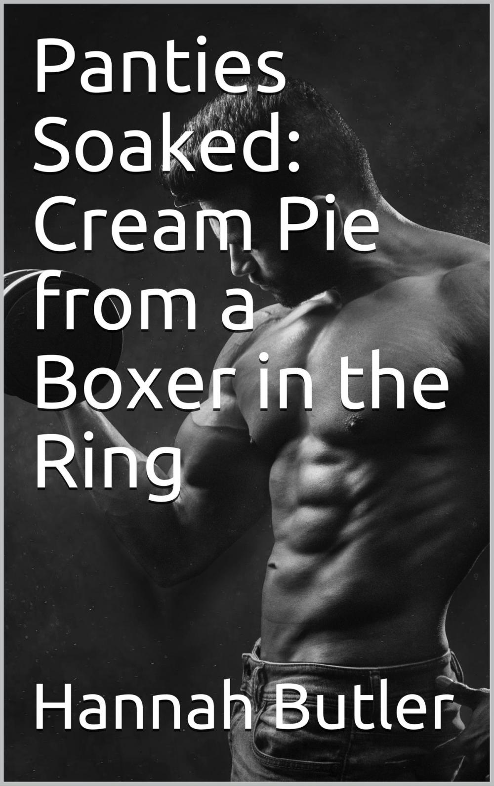 Big bigCover of Panties Soaked: Cream Pie from a Boxer in the Ring