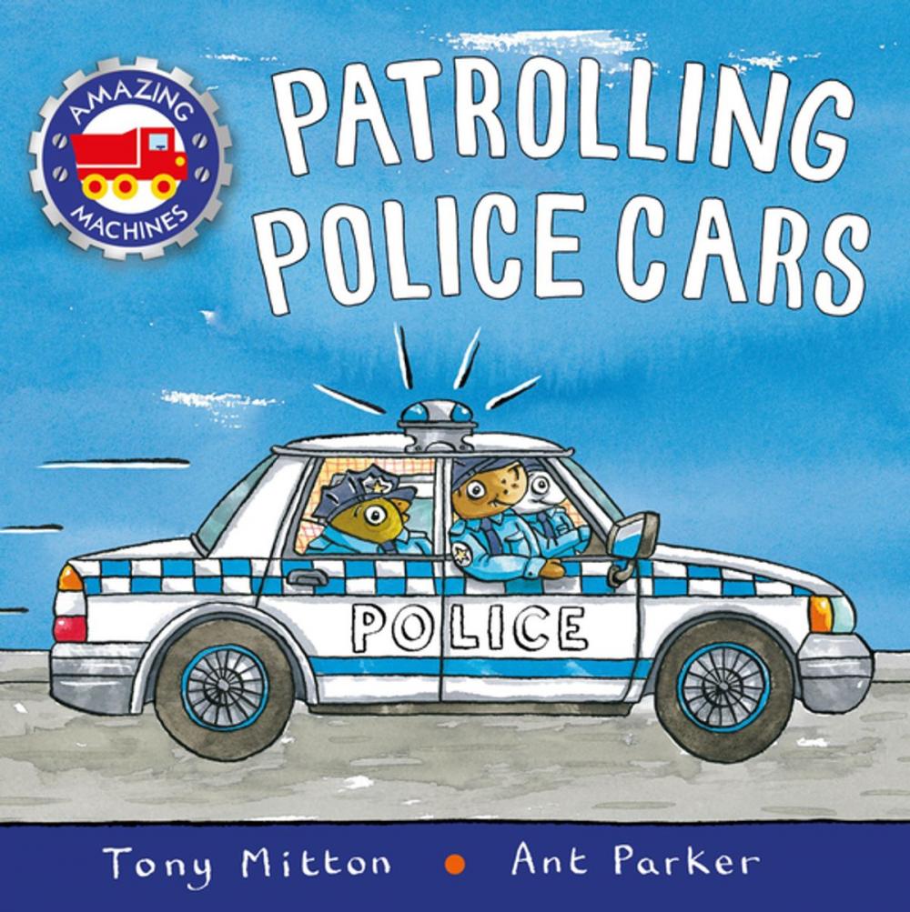 Big bigCover of Amazing Machines: Patrolling Police Cars