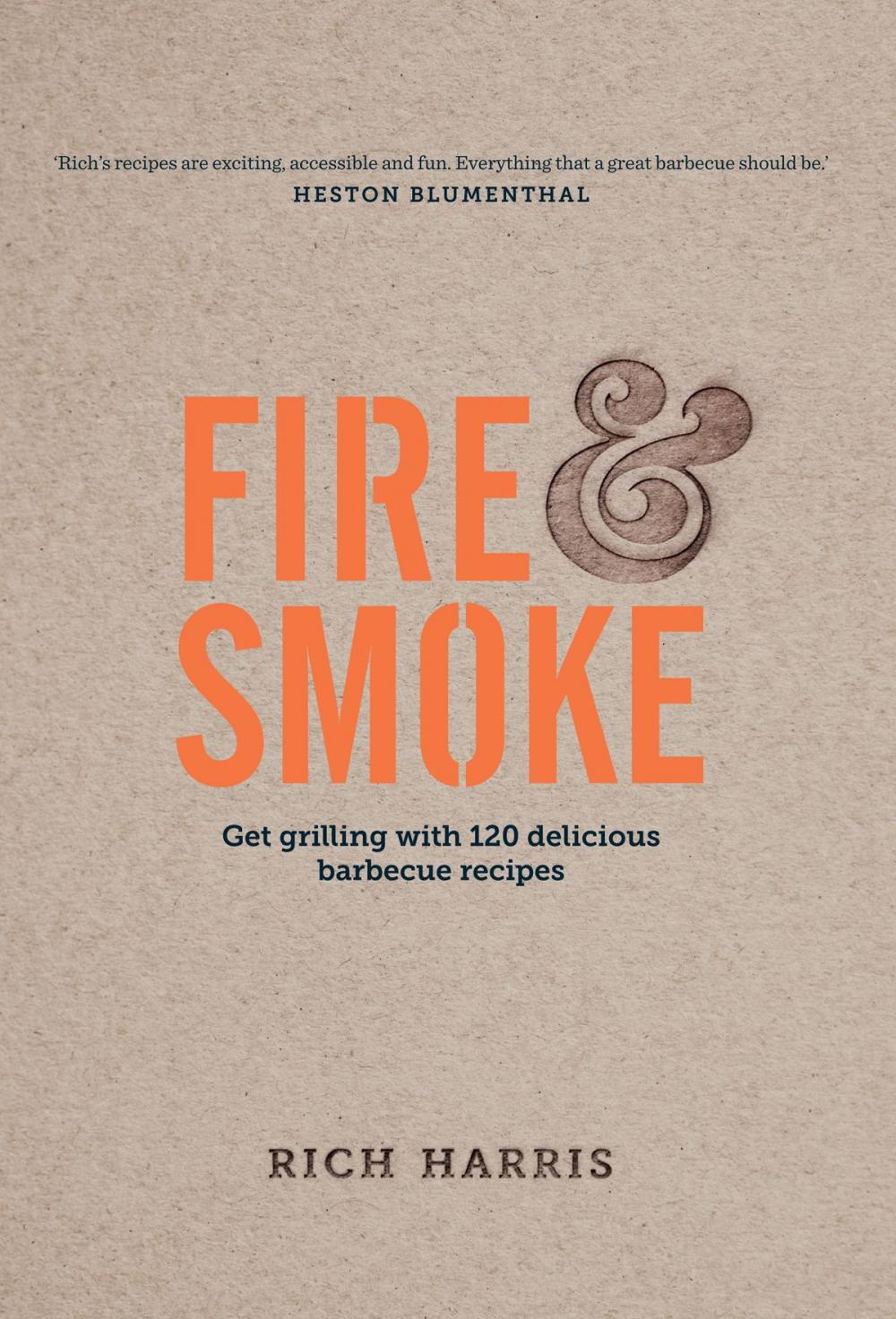 Big bigCover of Fire & Smoke: Get Grilling with 120 Delicious Barbecue Recipes