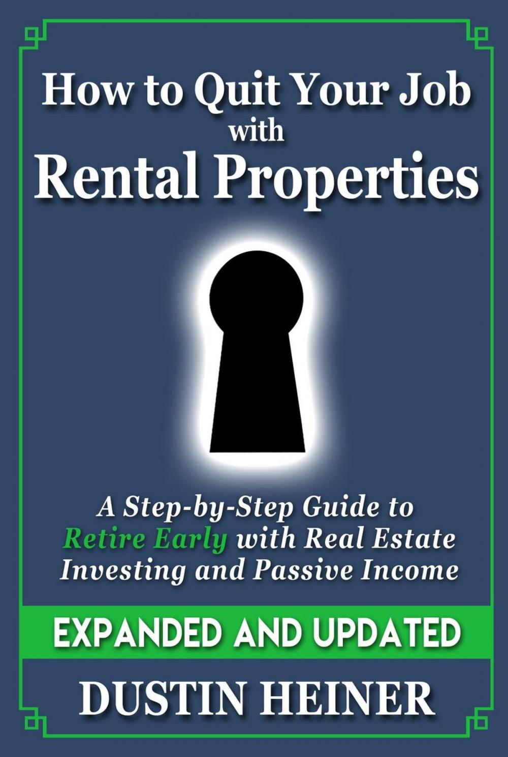 Big bigCover of How to Quit Your Job with Rental Properties: Expanded and Updated - A Step by Step Guide to Retire Early with Real Estate Investing and Passive Income