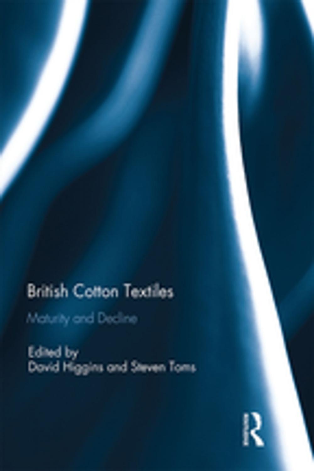 Big bigCover of British Cotton Textiles: Maturity and Decline