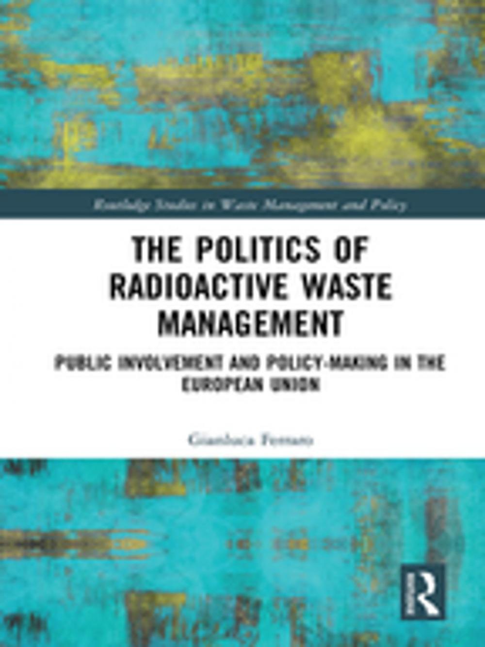 Big bigCover of The Politics of Radioactive Waste Management