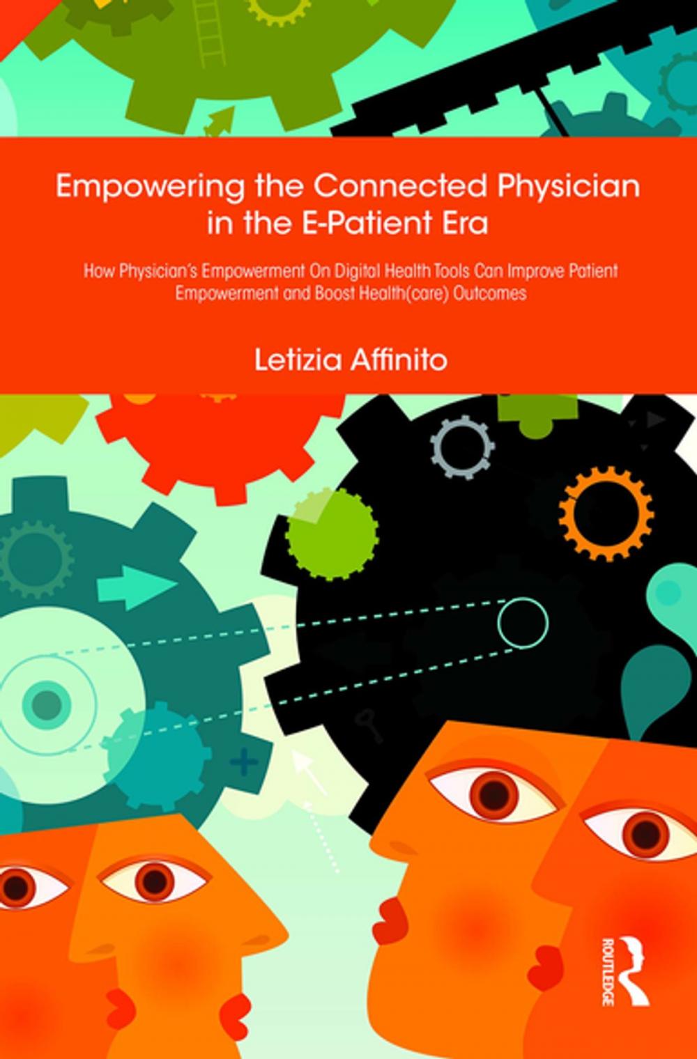 Big bigCover of Empowering the Connected Physician in the E-Patient Era