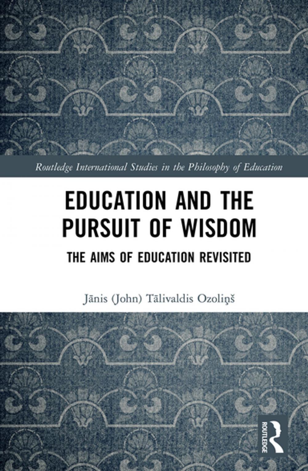 Big bigCover of Education and the Pursuit of Wisdom