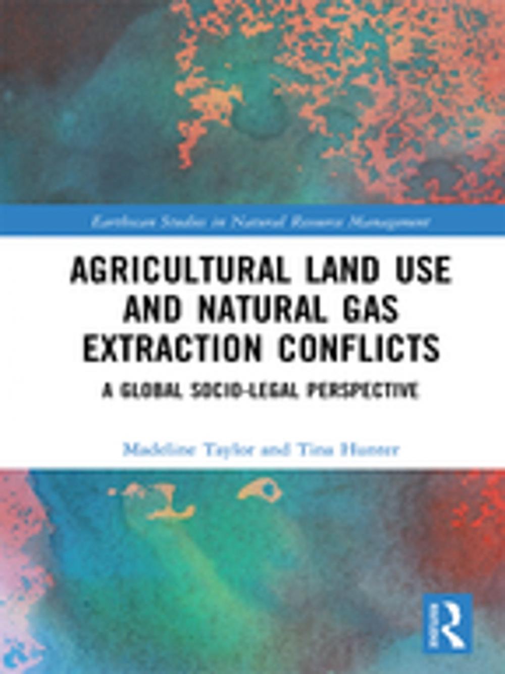 Big bigCover of Agricultural Land Use and Natural Gas Extraction Conflicts