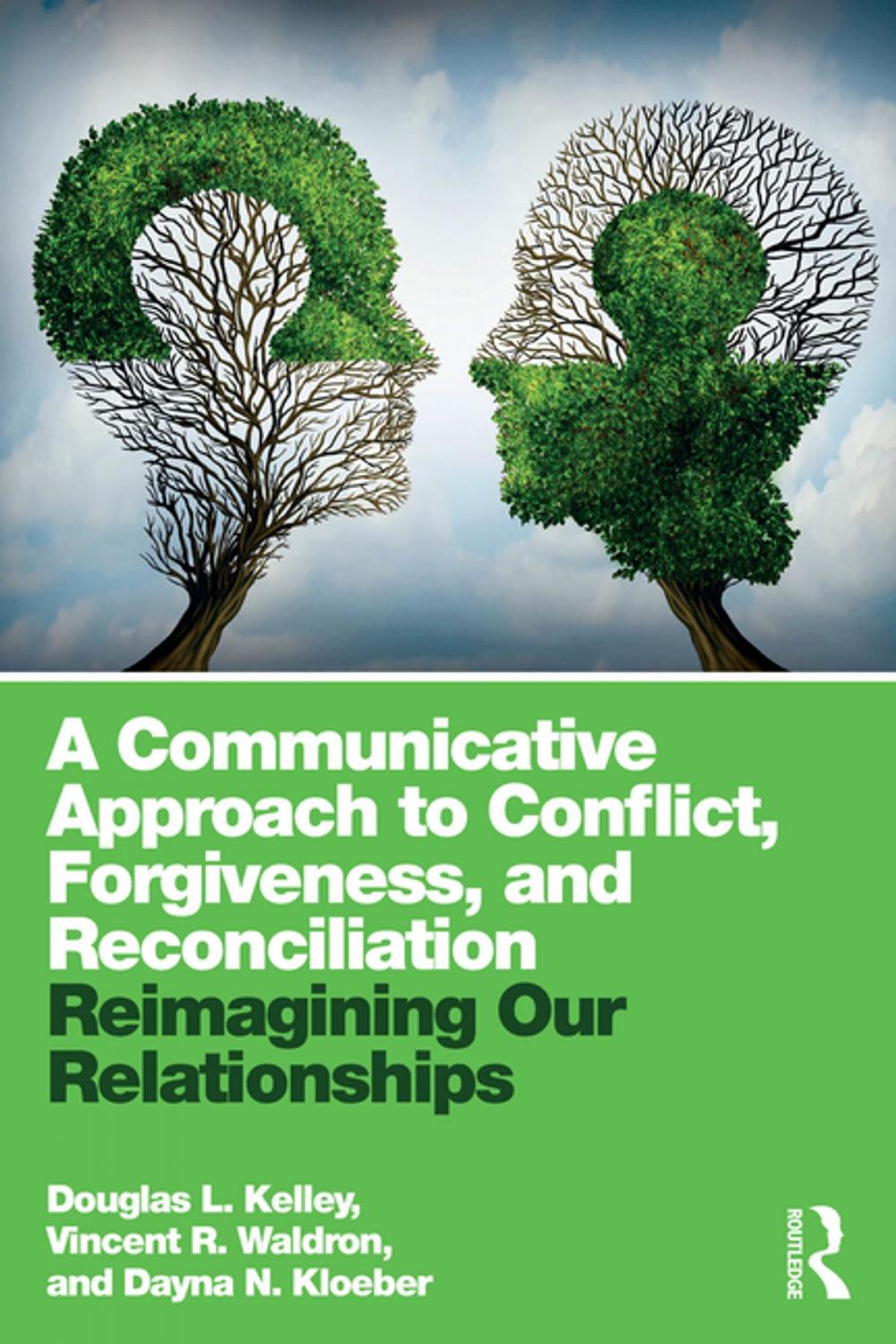 Big bigCover of A Communicative Approach to Conflict, Forgiveness, and Reconciliation
