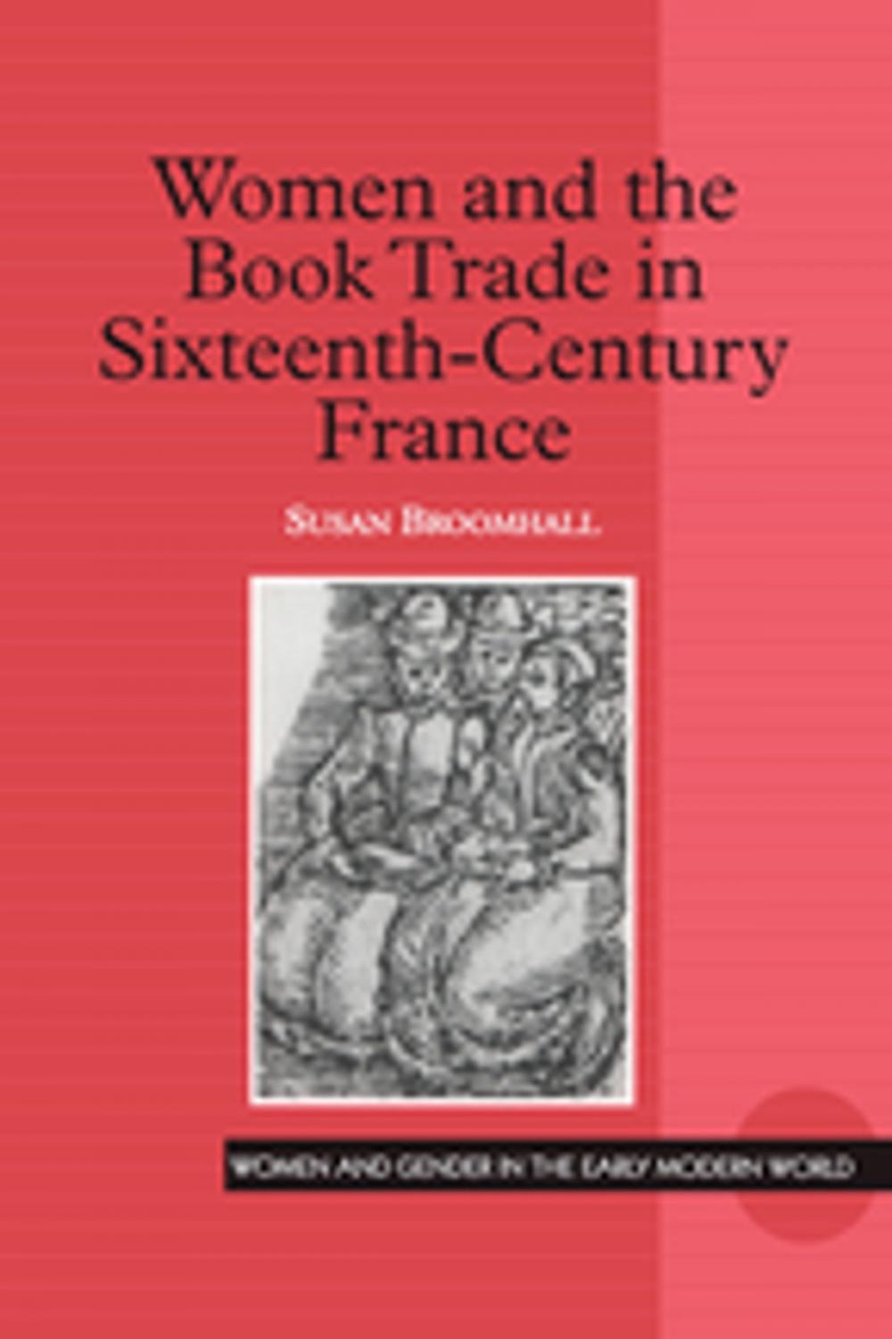 Big bigCover of Women and the Book Trade in Sixteenth-Century France