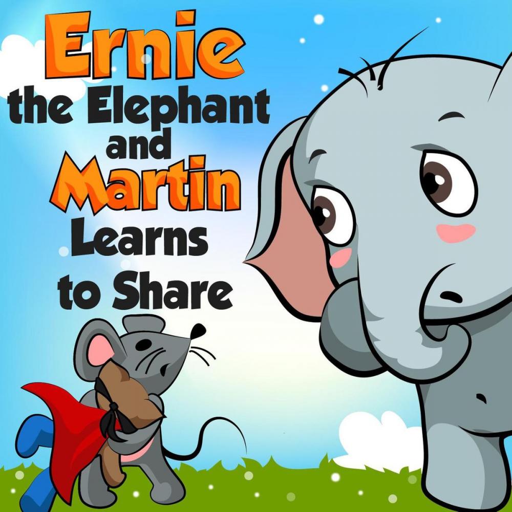 Big bigCover of Ernie the Elephant and Martin Learn to Share