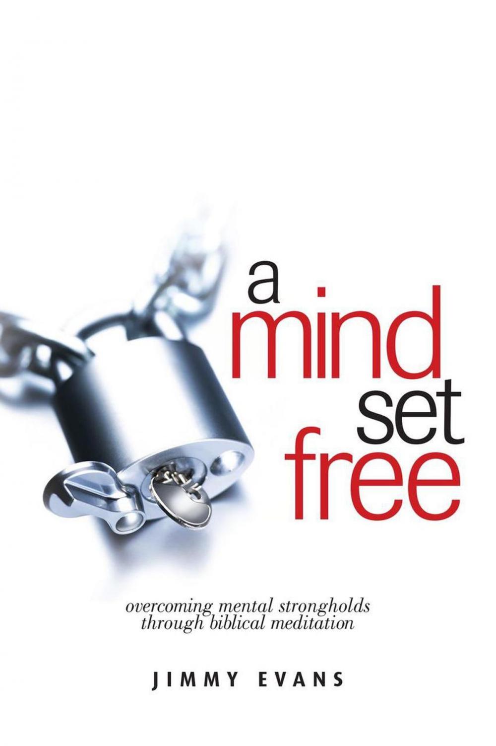 Big bigCover of A Mind Set Free: Overcoming Mental Strongholds Through Biblical Meditation