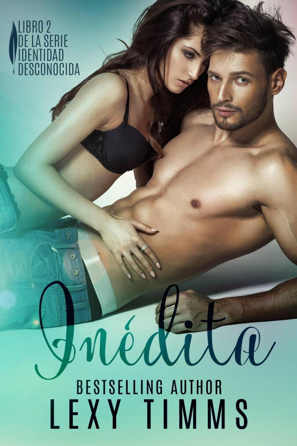 Big bigCover of Inédita - Libro 2 de la Serie Identidad Desconocida