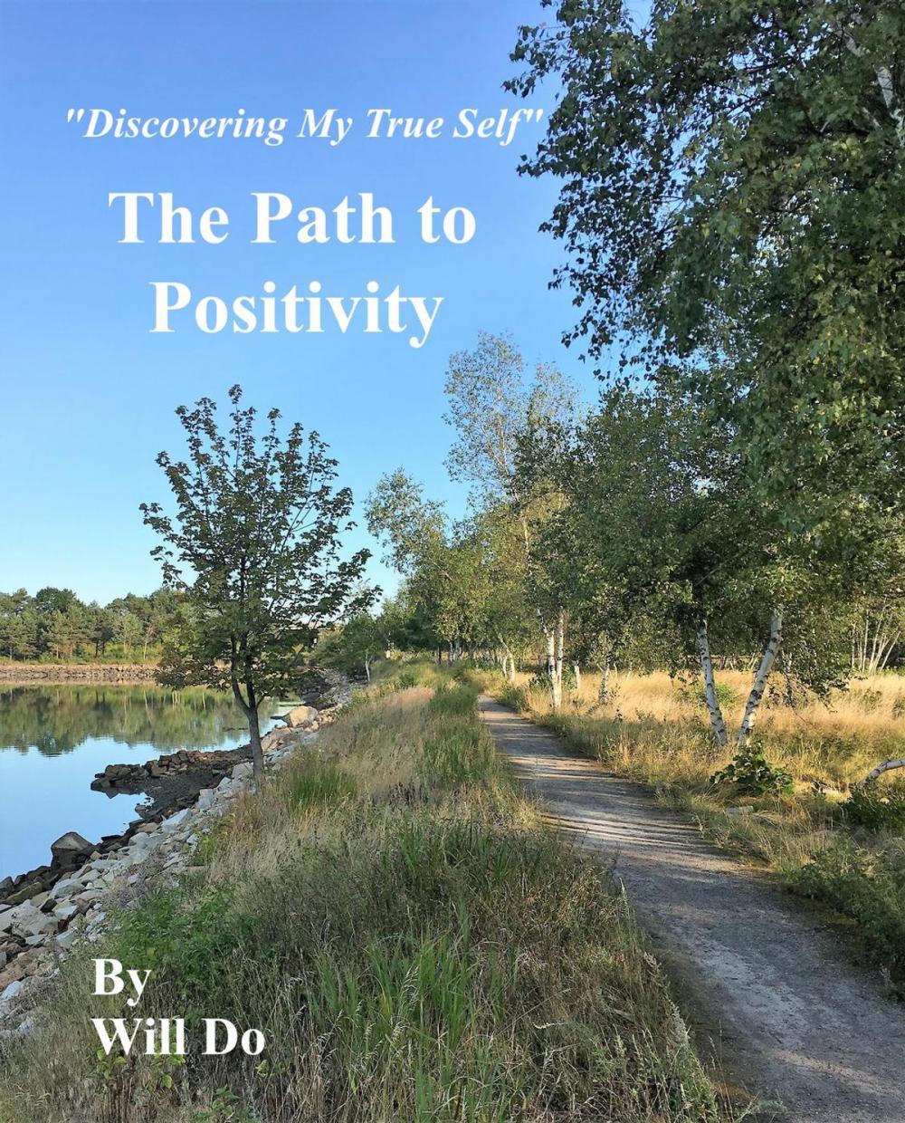 Big bigCover of Discovering My True Self - The Path to Positivity