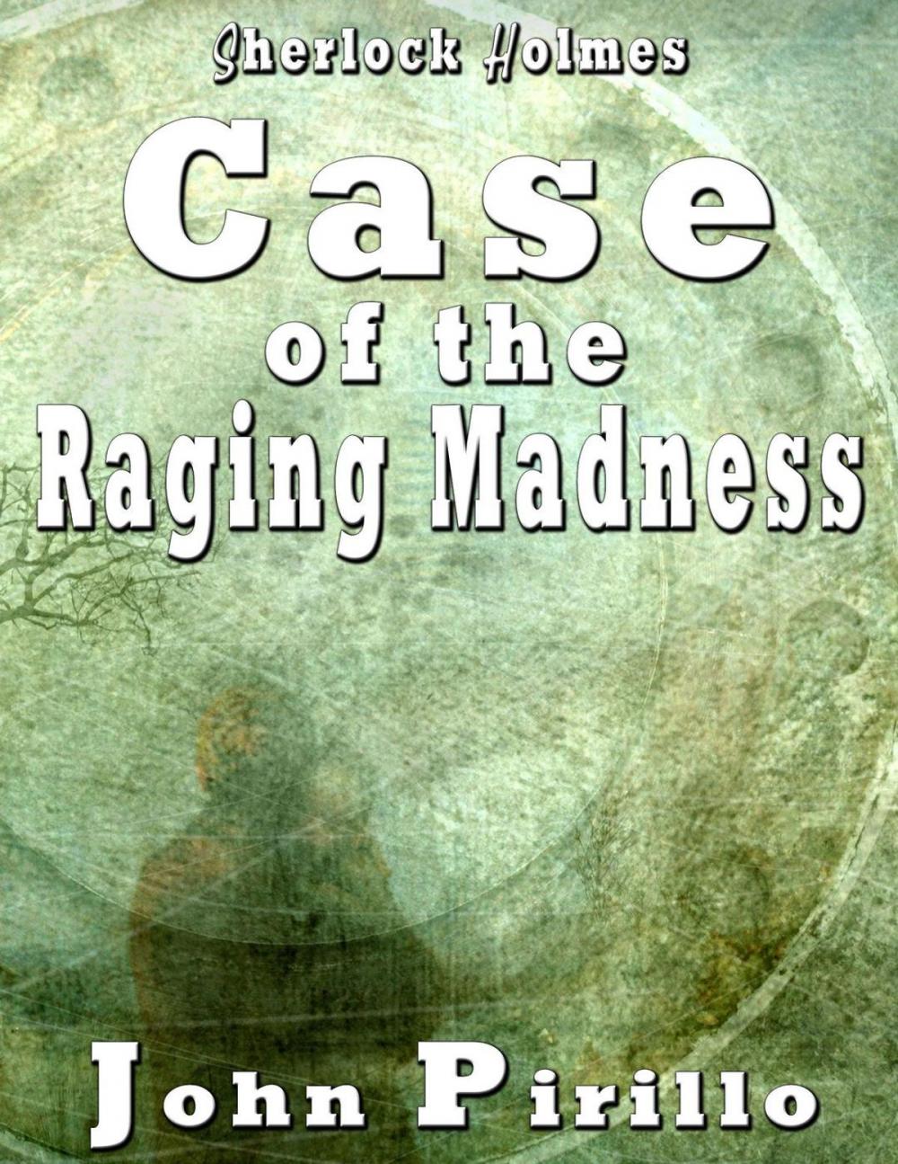 Big bigCover of Sherlock Holmes Case of the Raging Madness