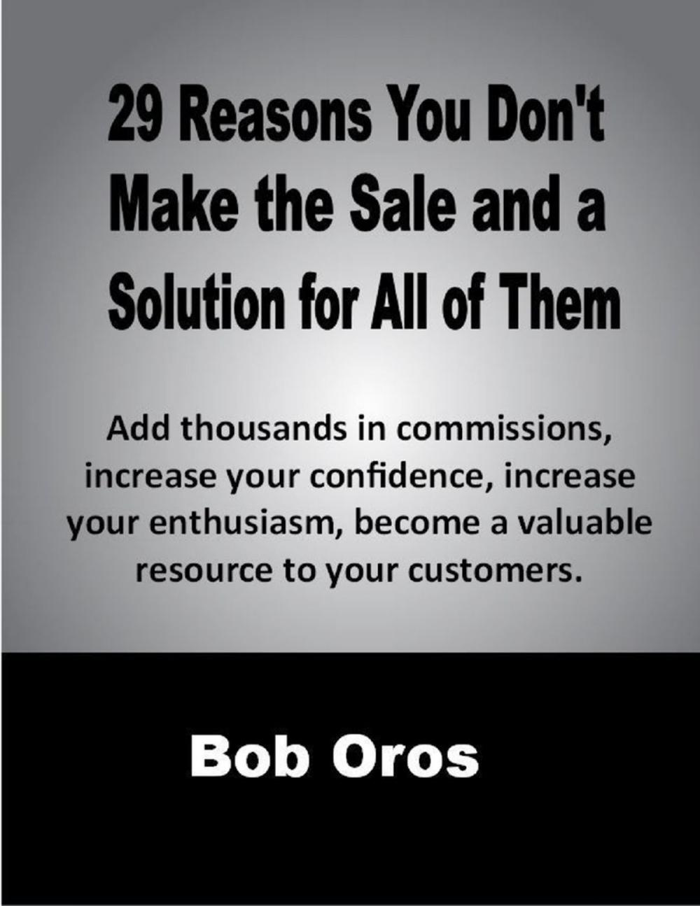 Big bigCover of 29 Reasons You Don't Make the Sale and a Solution for All of Them