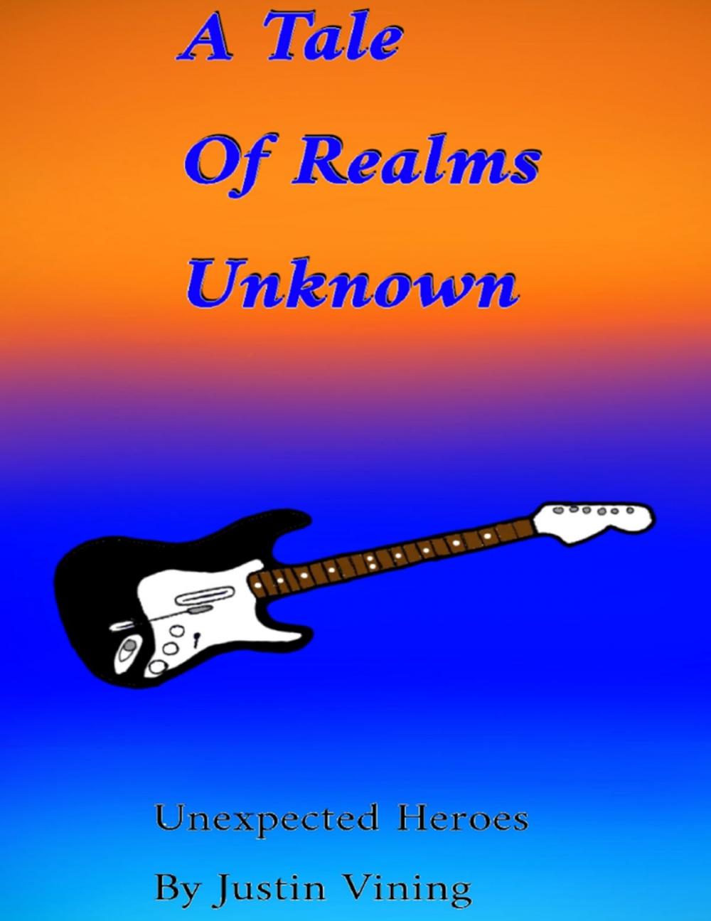 Big bigCover of A Tale of Realms Unknown - Unexpected Heroes