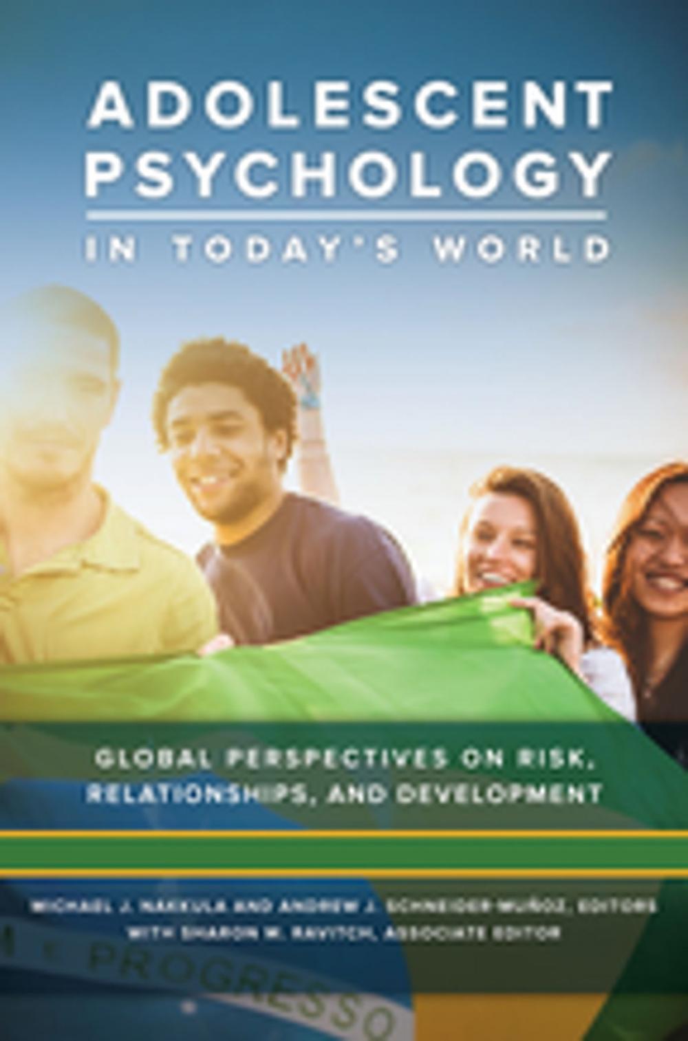 Big bigCover of Adolescent Psychology in Today's World: Global Perspectives on Risk, Relationships, and Development [3 volumes]