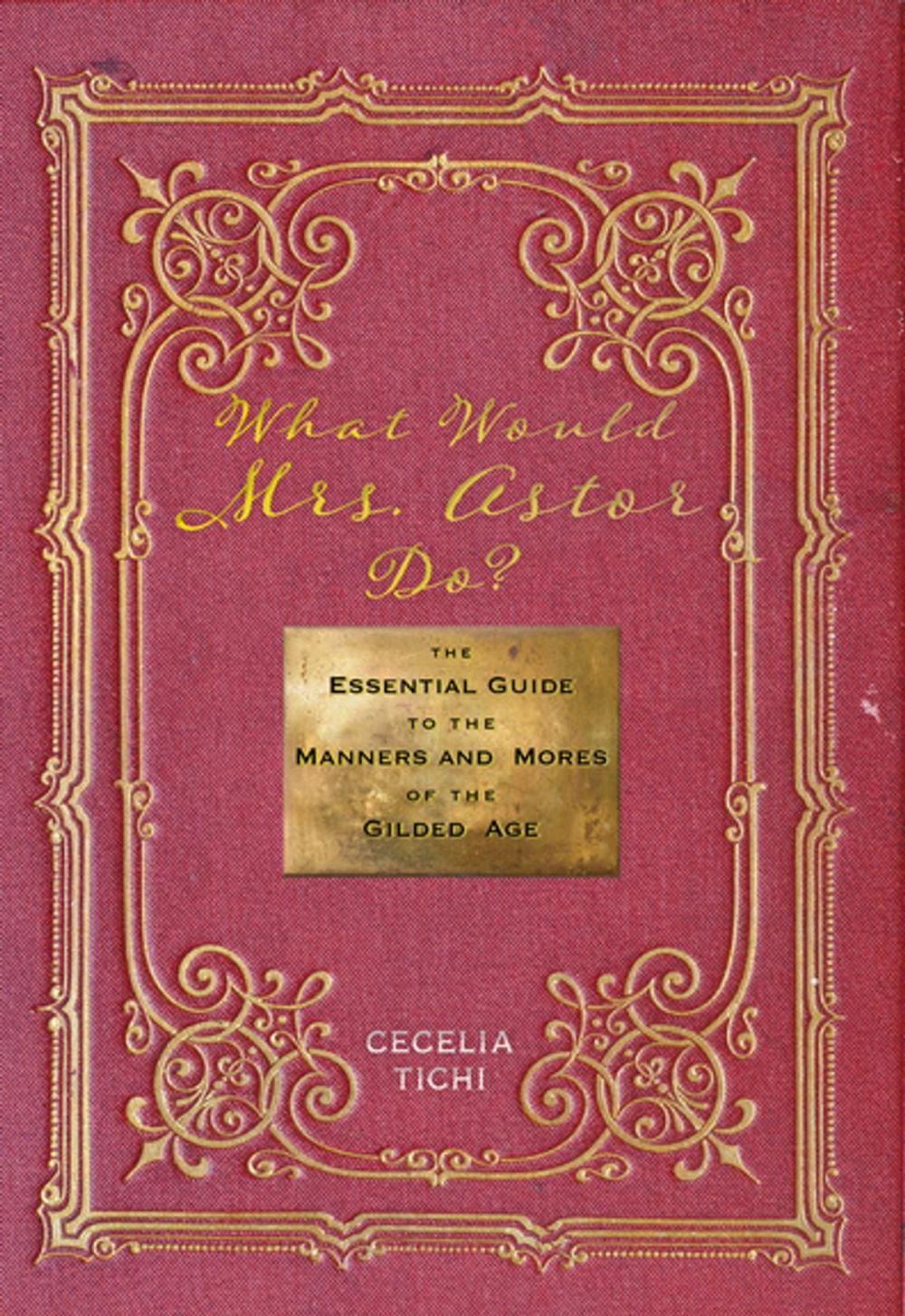 Big bigCover of What Would Mrs. Astor Do?