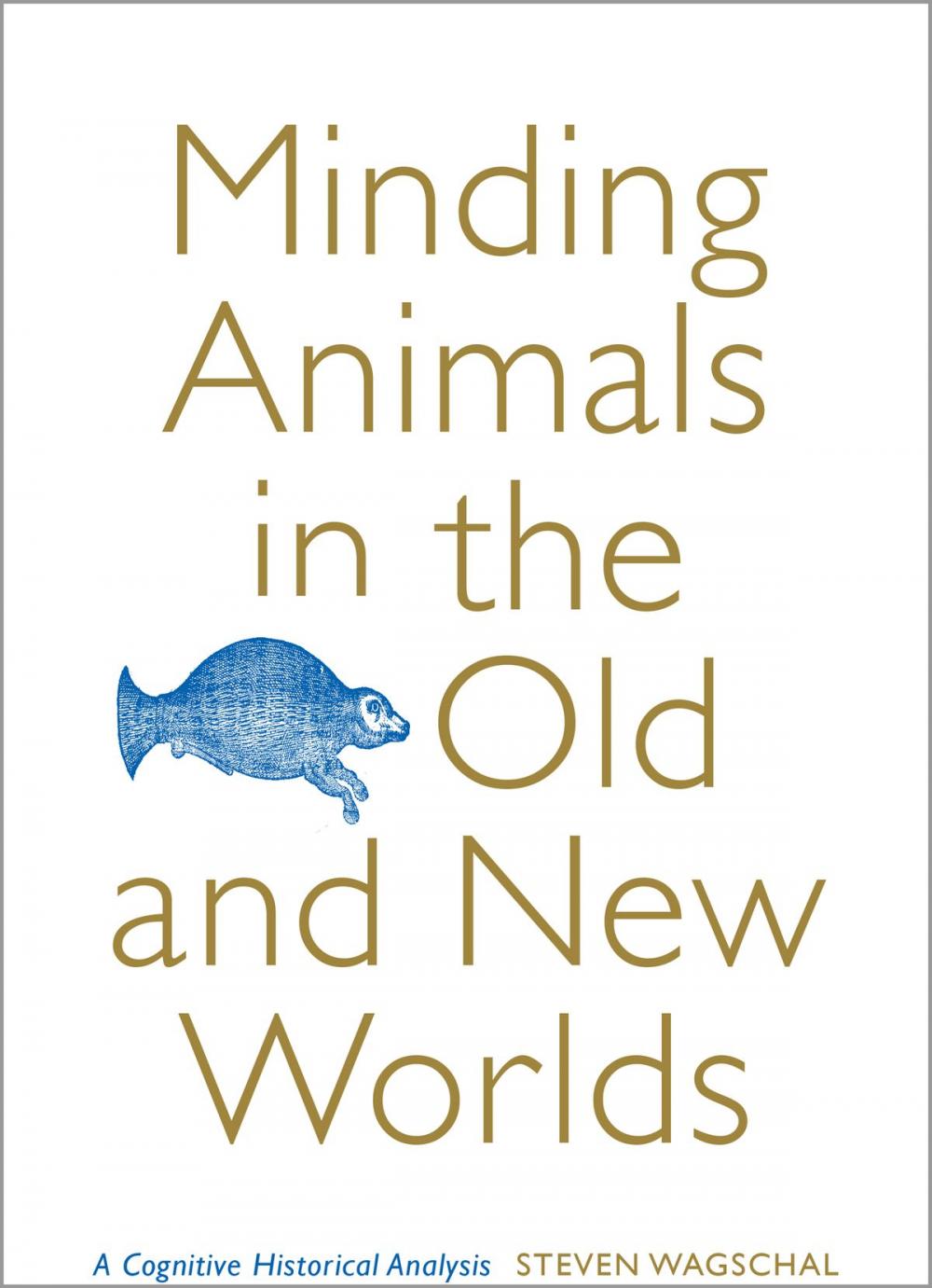 Big bigCover of Minding Animals in the Old and New Worlds