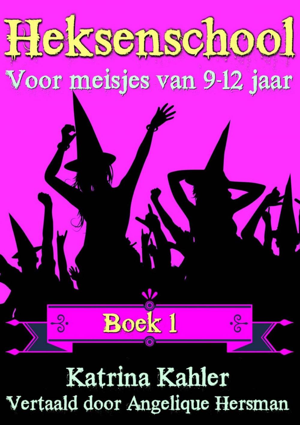 Big bigCover of Heksenschool - Boek 1: Voor meisjes van 9-12 jaar