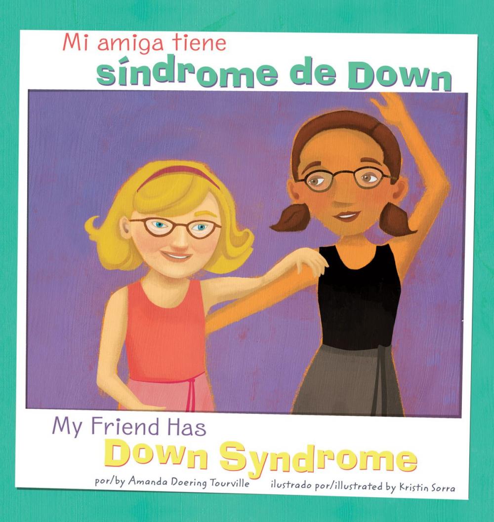 Big bigCover of Mi amiga tiene síndrome de Down/My Friend Has Down Syndrome