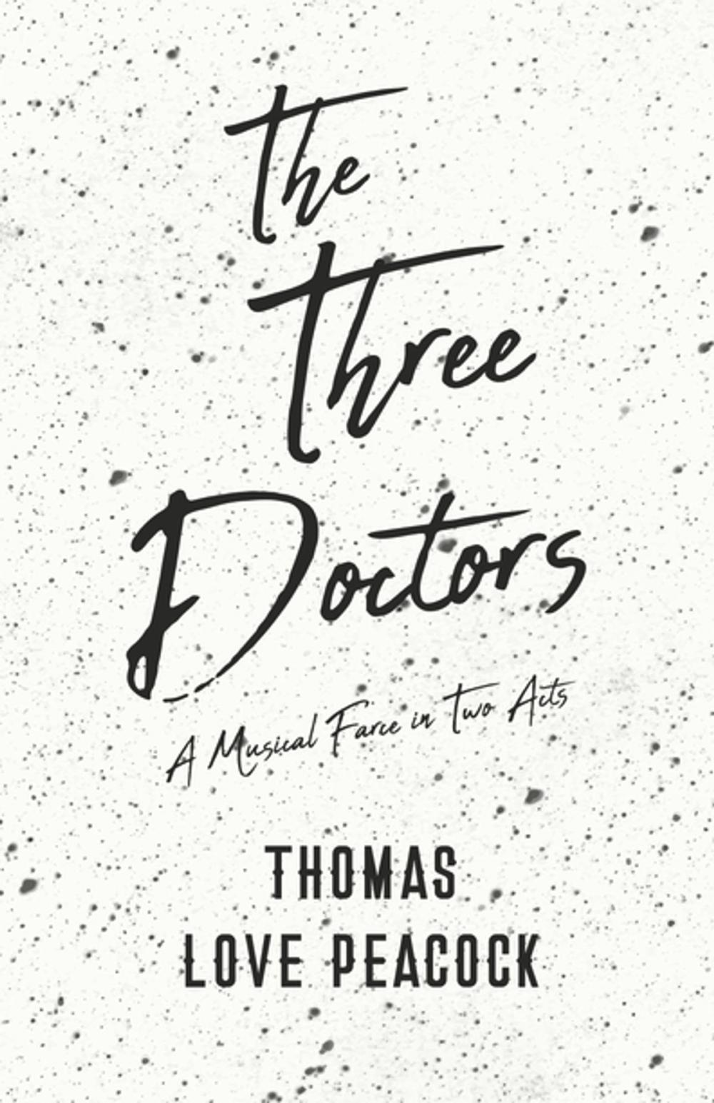 Big bigCover of The Three Doctors - A Musical Farce in Two Acts