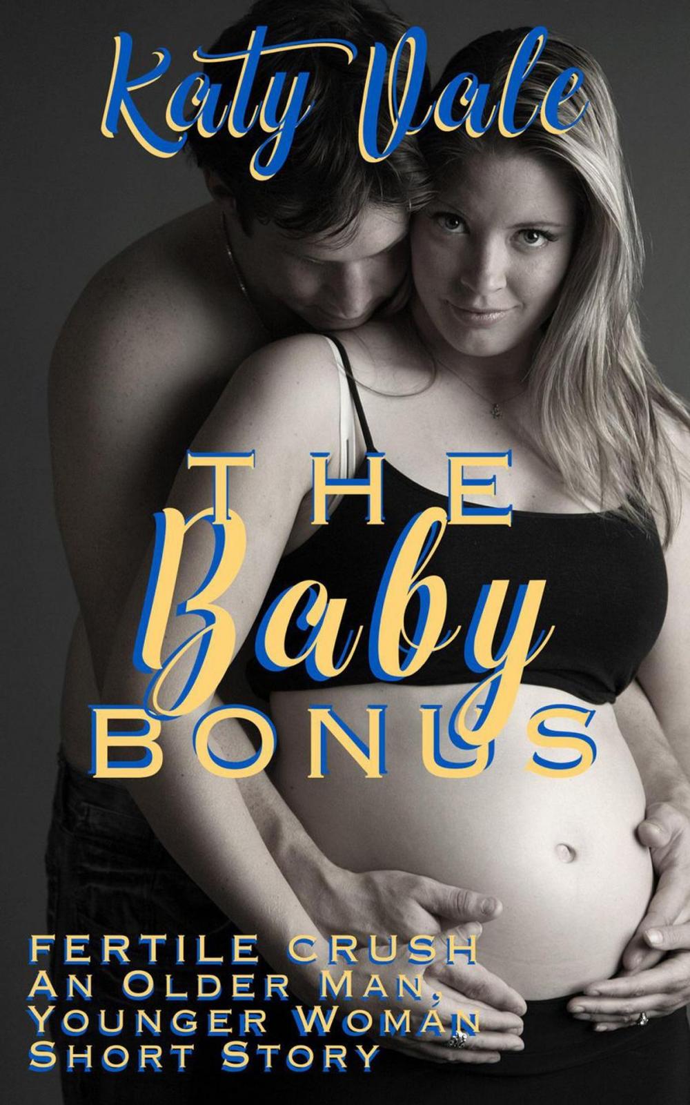 Big bigCover of The Baby Bonus, Fertile Crush, An Older Man, Younger Woman Short Story