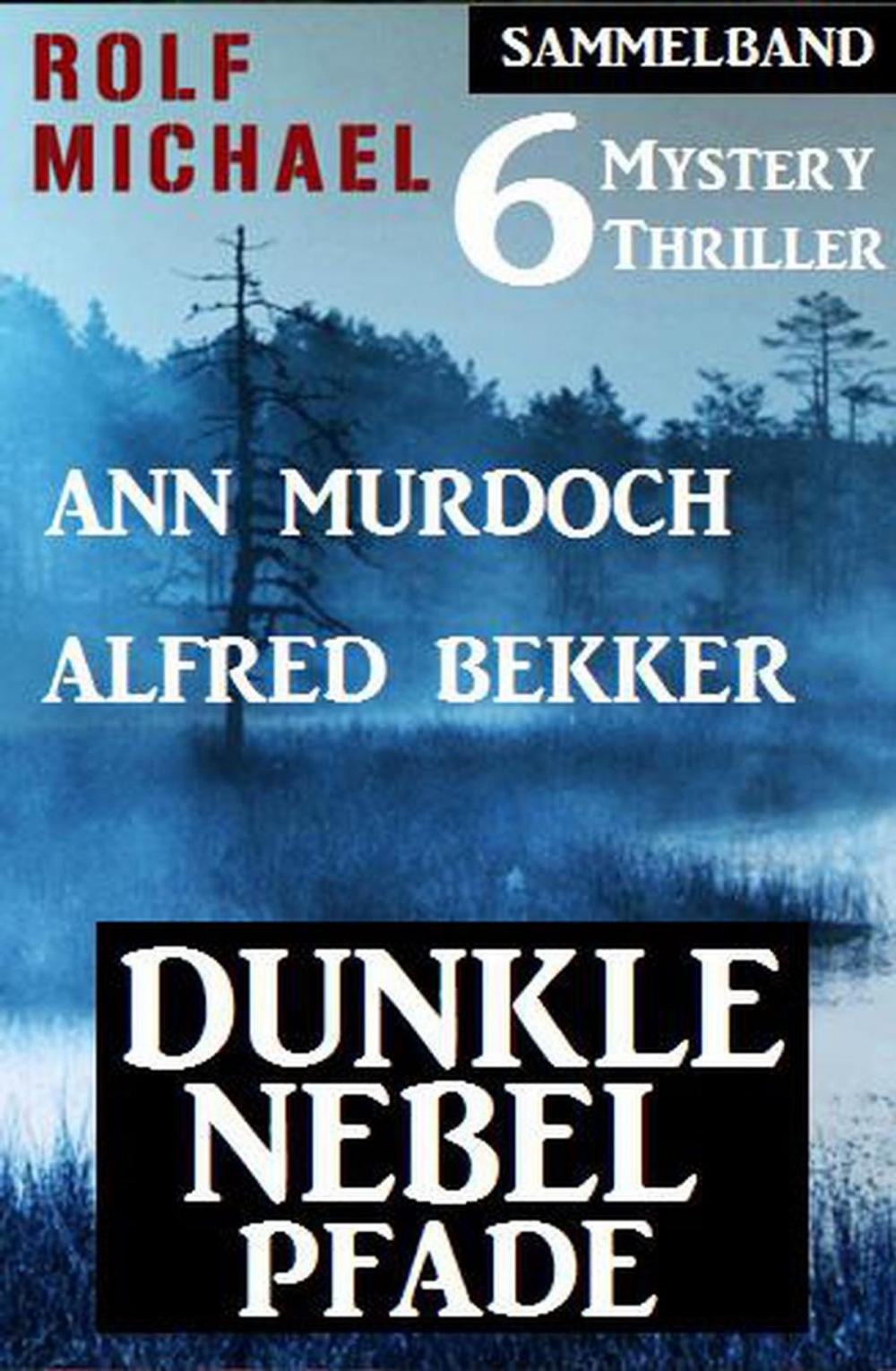 Big bigCover of Dunkle Nebelpfade: Sammelband 6 Mystery Thriller