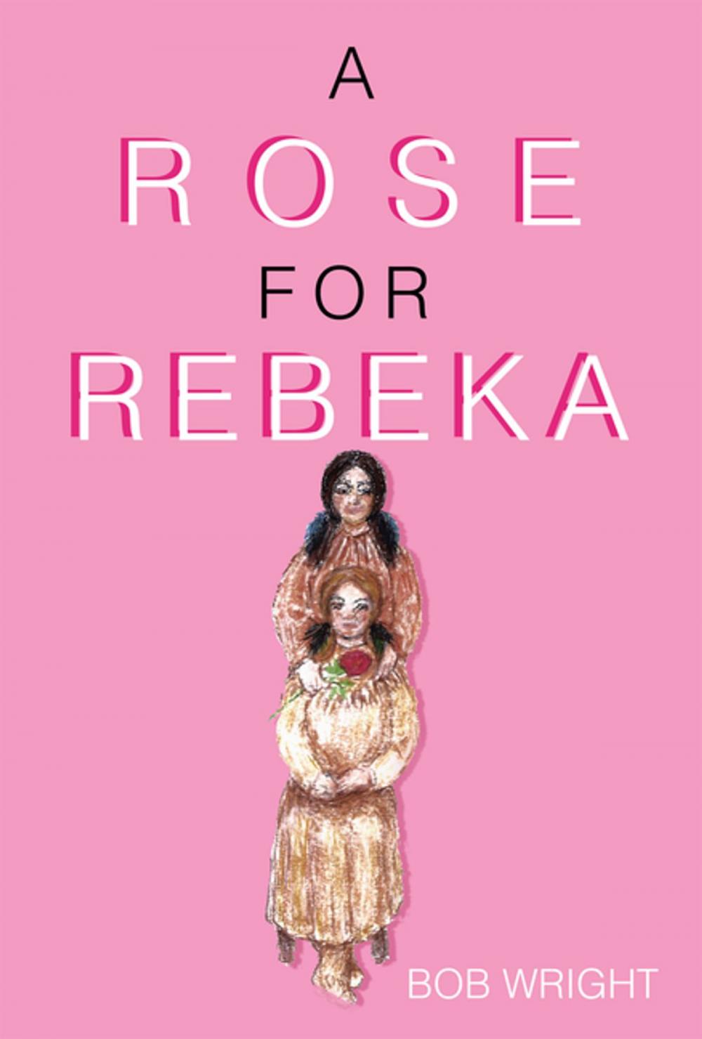 Big bigCover of A Rose for Rebeka