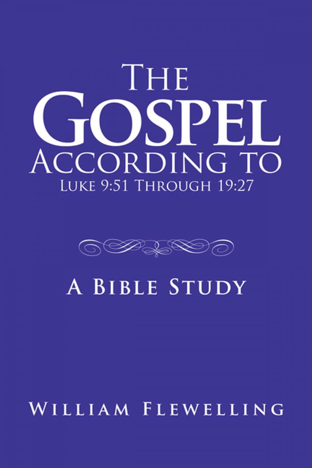 Big bigCover of The Gospel According to Luke 9:51 Through 19:27