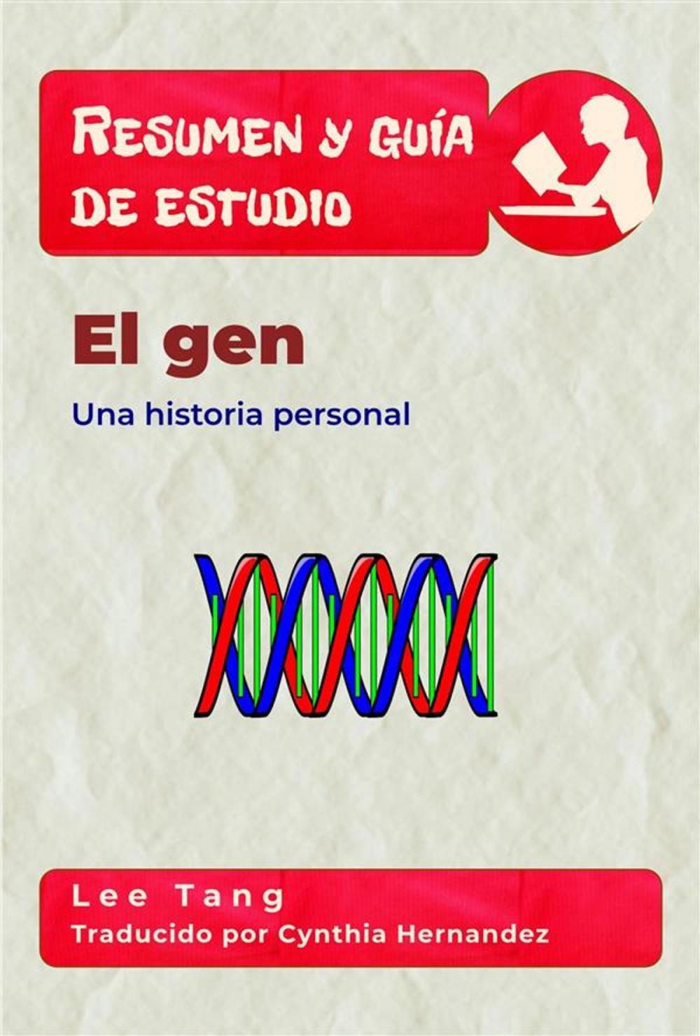 Big bigCover of Resumen Y Guía De Estudio - El Gen: Una Historia Personal