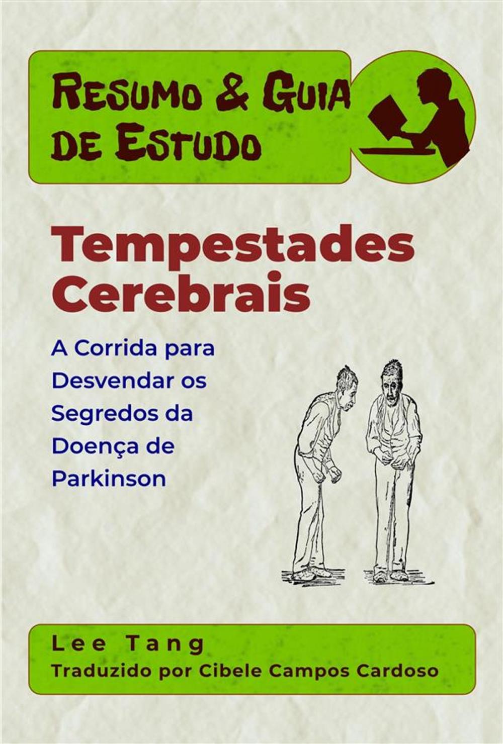 Big bigCover of Resumo & Guia De Estudo - Tempestades Cerebrais: A Corrida Para Desvendar Os Segredos Da Doença De Parkinson