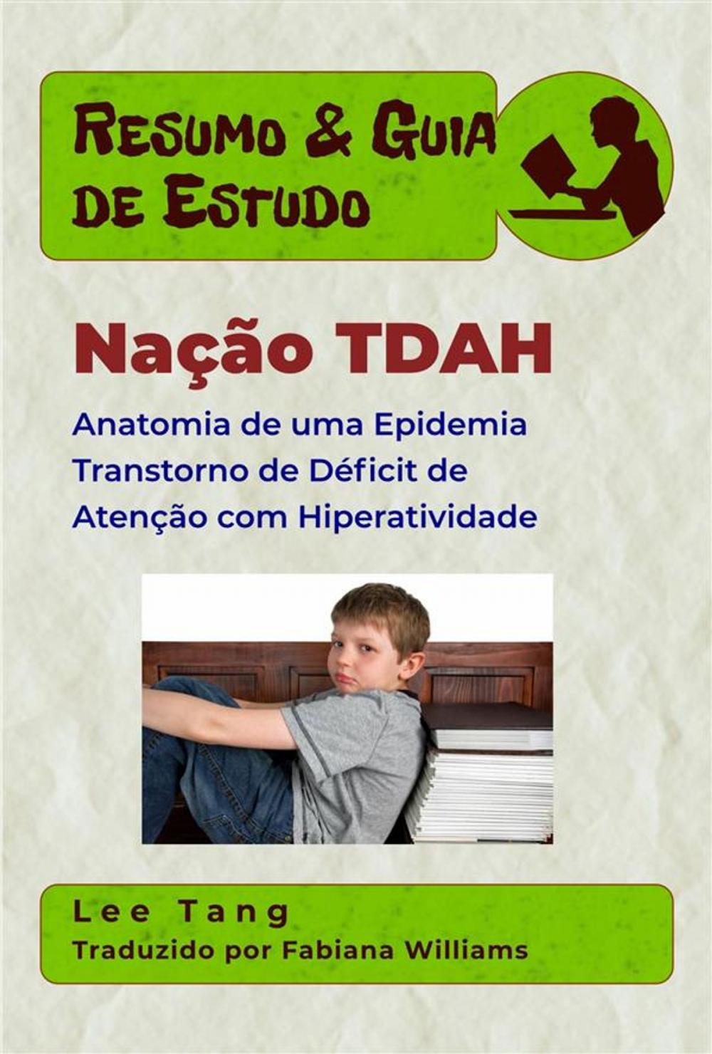 Big bigCover of Resumo & Guia De Estudo - Nação Tdah: Anatomia De Uma Epidemia Transtorno De Déficit De Atenção Com Hiperatividade