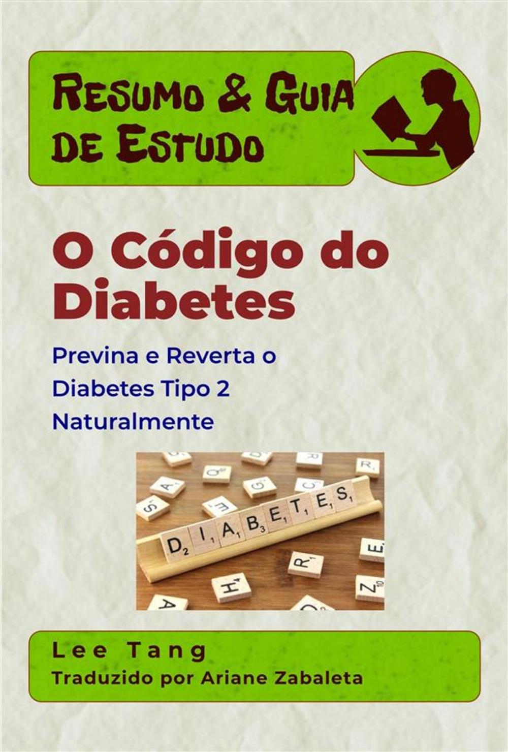 Big bigCover of Resumo & Guia De Estudo - O Código Do Diabetes: Previna E Reverta O Diabetes Tipo 2 Naturalmente