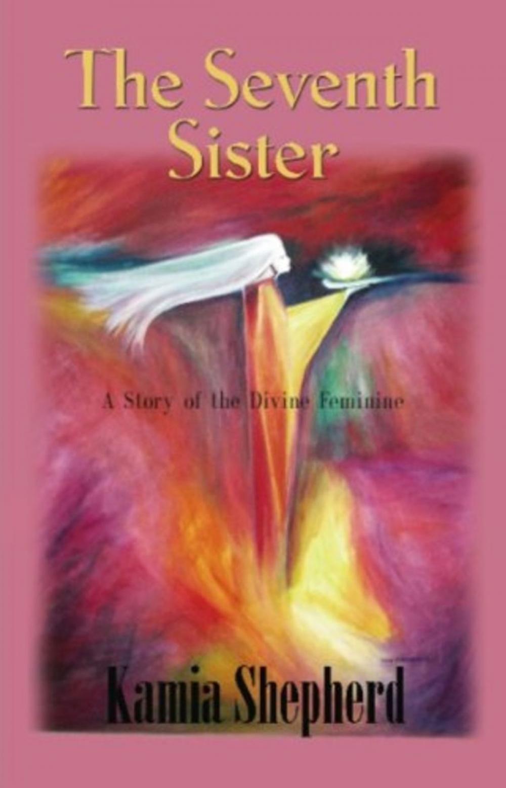 Big bigCover of THE SEVENTH SISTER: A Story of the Divine Feminine