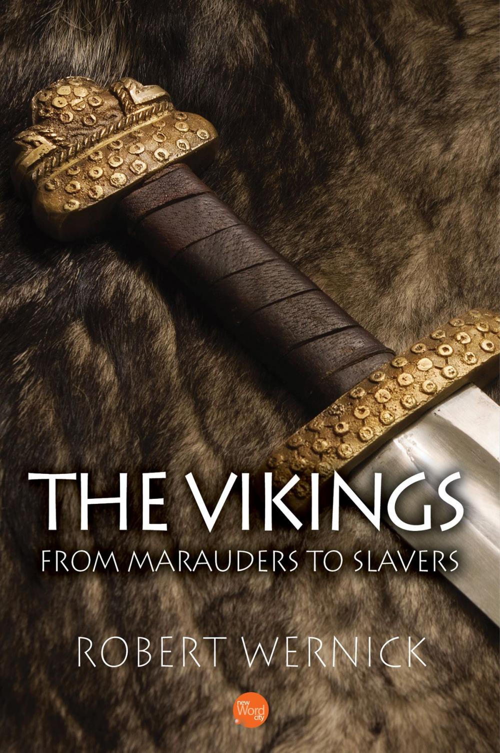 Big bigCover of The Vikings: From Marauders to Slavers