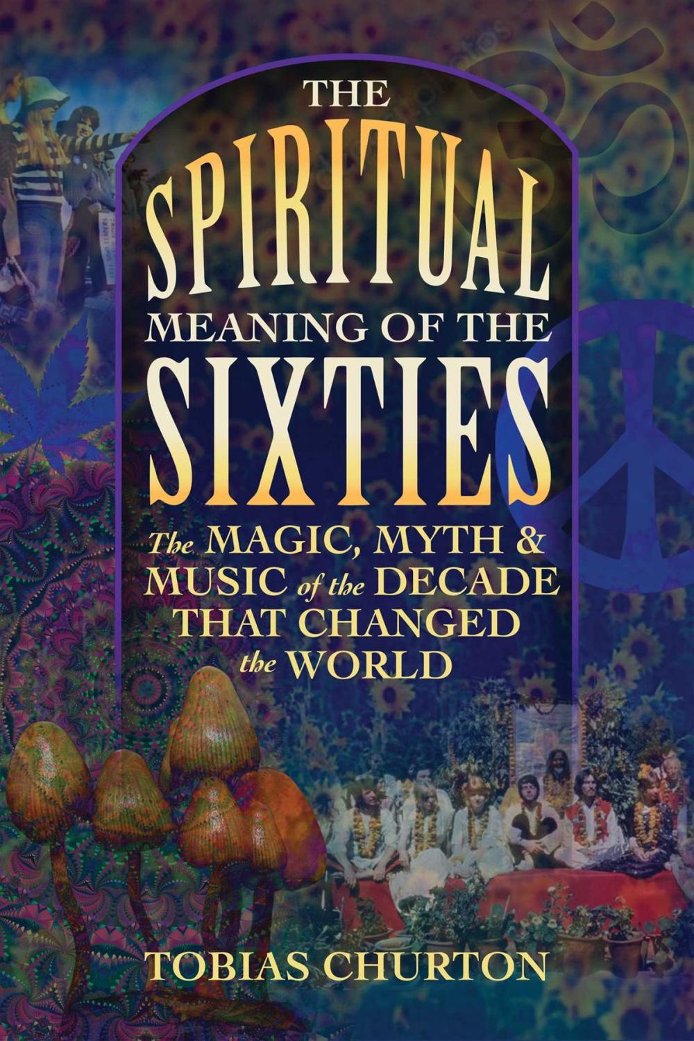 Big bigCover of The Spiritual Meaning of the Sixties