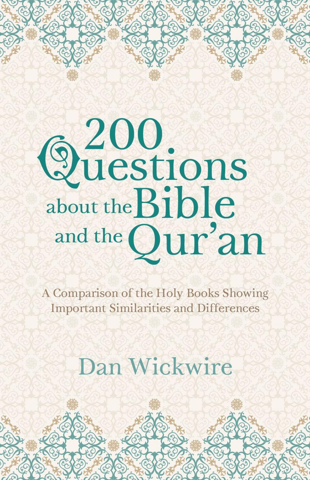 Big bigCover of 200 Questions about the Bible and the Qur'an: A Comparison of the Holy Books Showing Important Similarities and Differences