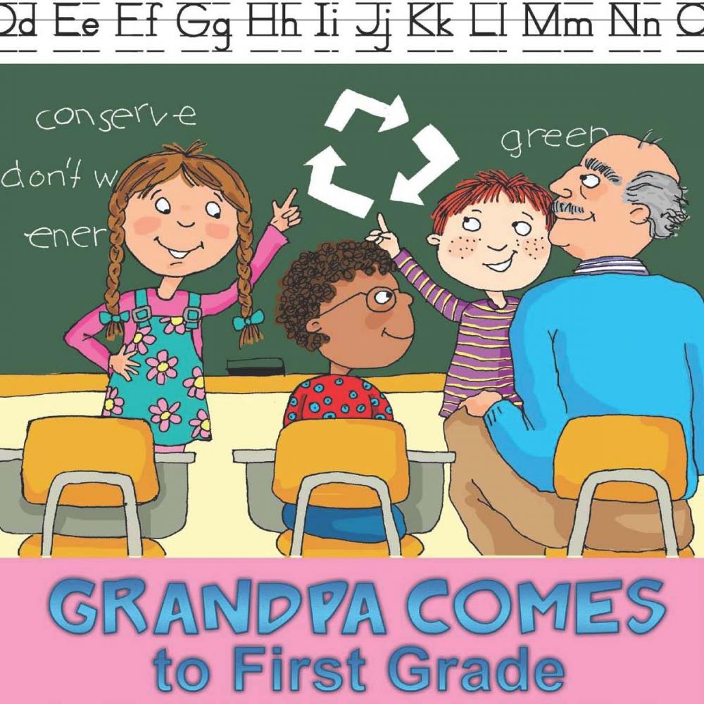 Big bigCover of Grandpa Comes to First Grade