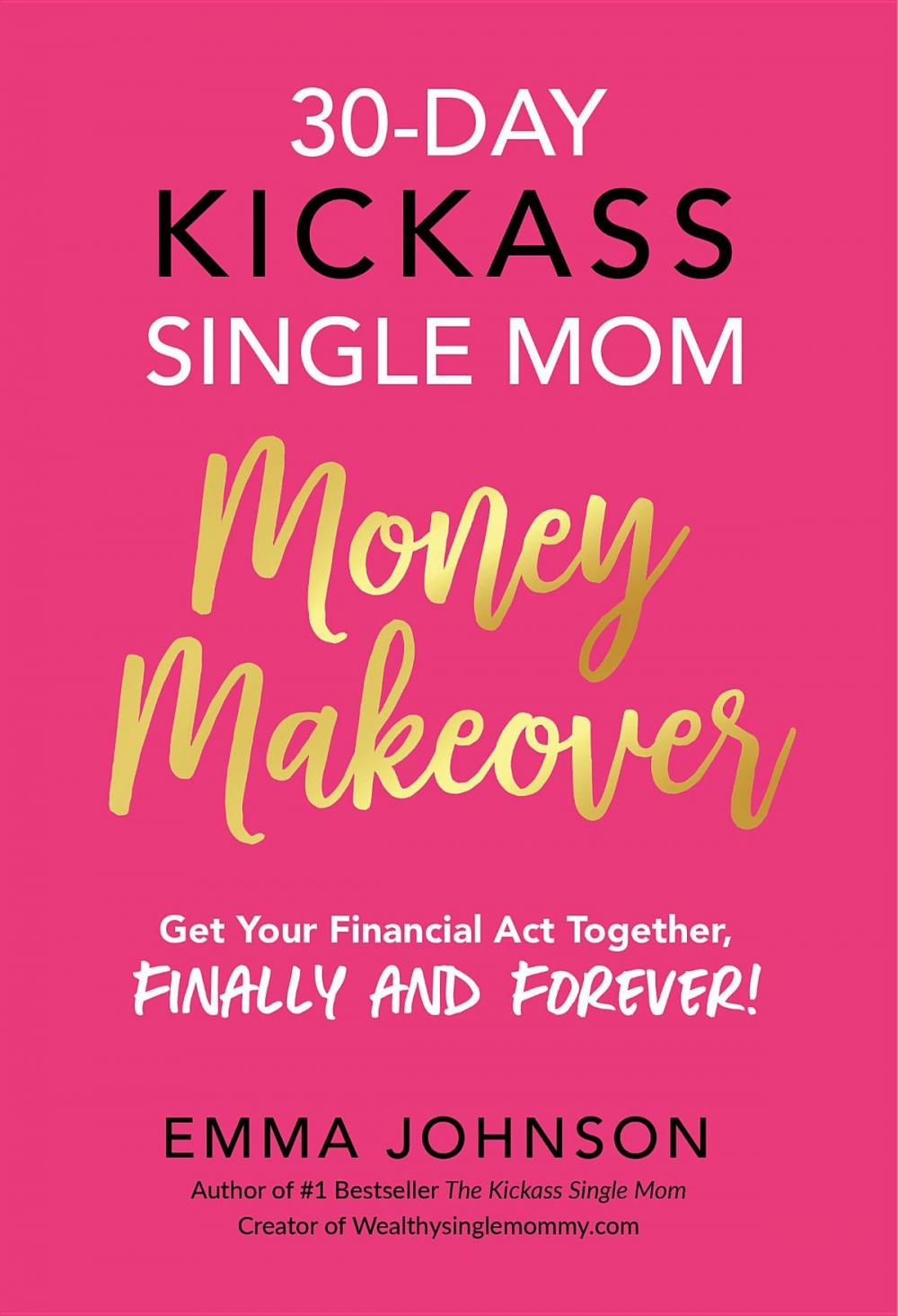 Big bigCover of 30-Day Kickass Single Mom Money Makeover